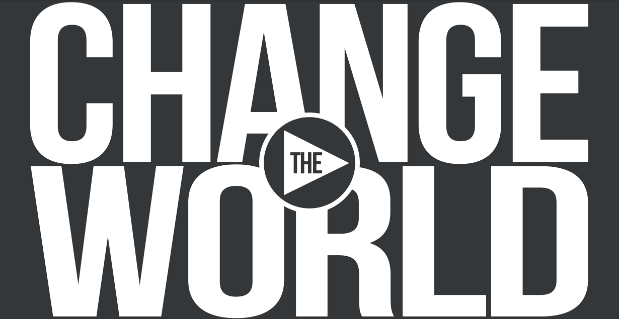 Change the world